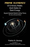 prime elements of ordinary matter, dark matter & dark energy: beyond standard model & string theory (en Inglés)