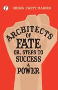 Architects of Fate; Or, Steps to Success and Power (en Inglés)