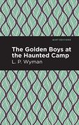 The Golden Boys at the Haunted Camp (Mint Editions)