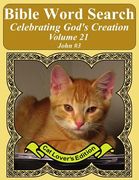 Bible Word Search Celebrating God's Creation Volume 21: John #3 Extra Large Print (en Inglés)
