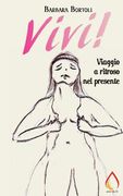 Vivi!: Viaggio a ritroso nel presente (en Italiano)