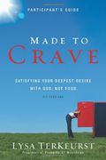 made to crave,satisfying your deepest desire with god, not food: participant´s guide: six sessions (en Inglés)