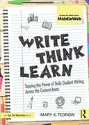 Write, Think, Learn: Tapping the Power of Daily Student Writing Across the Content Areas