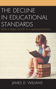 The Decline in Educational Standards: From a Public Good to a Quasi-Monopoly (en Inglés)