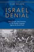 Israel Denial: Anti-Zionism, Anti-Semitism, & the Faculty Campaign Against the Jewish State (en Inglés)