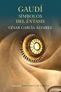 Gaudí : símbolos del éxtasis (in Spanish)