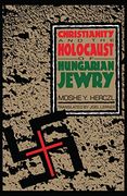 Christianity and the Holocaust of Hungarian Jewry 