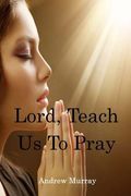 Lord, Teach Us To Pray (en Inglés)
