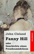 Fanny Hill oder Geschichte eines Freudenmädchens (en Alemán)