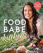 Food Babe Kitchen: More Than 100 Delicious, Real Food Recipes to Change Your Body and Your Life: (en Inglés)
