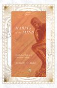 Habits of the Mind: Intellectual Life as a Christian Calling (en Inglés)