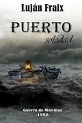 Puerto Soledad: La Guerra de Malvinas-1982-
