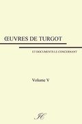 Oeuvres de Turgot: Volume v (en Francés)