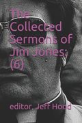 The Collected Sermons of Jim Jones: 6 (en Inglés)