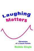 laughing matters: chronicles of a couch potato (en Inglés)
