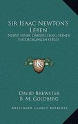 Sir Isaac Newton's Leben: Nebst Einer Darstellung Seiner Entdeckungen (1833) (en Alemán)