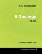 felix mendelssohn - 6 ges nge - op.19a - a score for voice and piano (en Inglés)