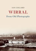 Wirral from Old Photographs (en Inglés)