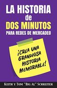 La Historia de dos Minutos Para Redes de Mercadeo:  Crea una Grandiosa Historia Memorable!