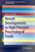 Recent Developments in High Pressure Processing of Foods (en Inglés)