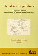 Tejedora de Palabras: Homenaje a mª del Pilar Palomo: La Lengua y la Literatura en Relación con los Medios de Comunicación Social