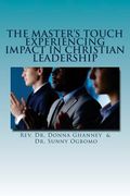 The Master's Touch: Experiencing Impact in Christian Leadership (en Inglés)