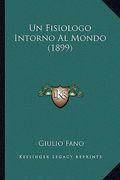 Un Fisiologo Intorno Al Mondo (1899) (en Italiano)