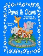 Paws & Claws: Animals & Their Tracks Coloring Book (en Inglés)