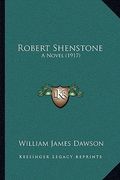robert shenstone: a novel (1917) (en Inglés)