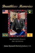 breathless memories,one american`s memoirs jim`s life journey (en Inglés)