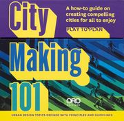 City Making 101: Card Topics With Urban Design Guidelines (en Inglés)