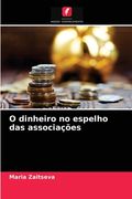 O Dinheiro no Espelho das Associações (en Portugués)