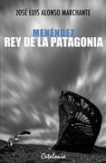 Menéndez rey de la Patagonia - Jose Luis Alonso - Catalonia