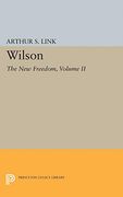 Wilson, Volume ii: The new Freedom (Princeton Legacy Library) (en Inglés)