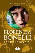 La Tierra sin mal - Florencia Bonelli - Suma De Letras