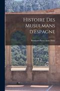 Histoire des Musulmans d'Espagne (en Francés)