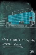 Otra Escuela es Posible - Rafael Feito Alonso - Siglo XXI
