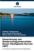 Generierung von Niederschlagsintensitäts-Dauer-Häufigkeits-Kurven (IDF) (en Alemán)