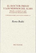 El Doctor Freud y los Nervios del Alma: Filosofía y Sociedad a un Siglo del Nacimiento del Psicoanálisis: Conversaciones con Cecilia Albarella (in Spanish)