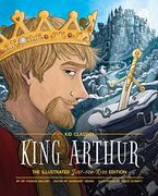 King Arthur - kid Classics: The Illustrated Just-For-Kids Edition (8) 