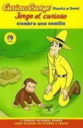 curious george plants a seed/ jorge el curioso siembra una semilla