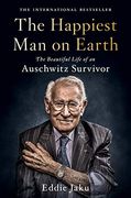 The Happiest man on Earth: The Beautiful Life of an Auschwitz Survivor (en Inglés)