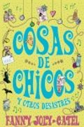 cosas de chicos y otros desastres/ boys things and other disasters