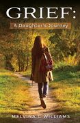 Grief: A Daughter's Journey (en Inglés)