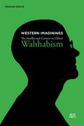 Western Imaginings: The Intellectual Contest to Define Wahhabism (en Inglés)