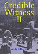 Credible Witness ii: More Paranormal Police Stories (en Inglés)