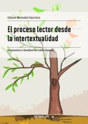 El Proceso Lector Desde la Intertextualidad. Propuestas y Desaf¡ Os del Texto lit