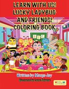Learn With us! Lucky Ladybug and Friends! Coloring Book