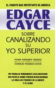 Edgar Cayce Sobre Canalizando su yo Superior