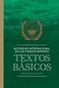 Autoridad Internacional de los Fondos Marinos: Textos Básicos